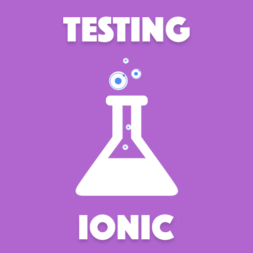 E2E (End-to-End) Testing in Ionic 2: Structuring Tests with Page Objects