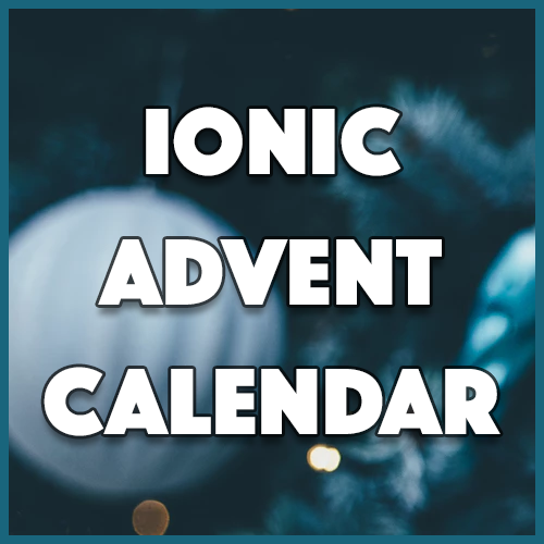 Building a Time Locked Advent Calendar in Ionic